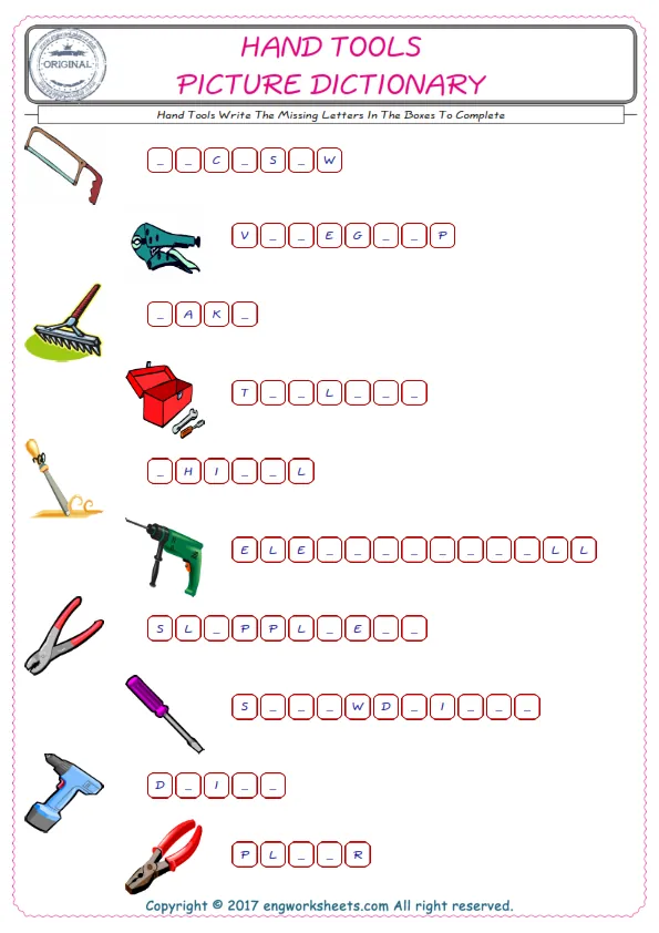 Type in the blank and learn the missing letters in the Hand Tools words given for kids English worksheet. Worksheet Preview